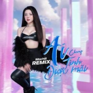 DJ Đâu Ai Chung Tình được Mãi