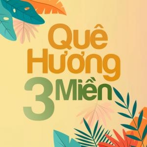 Quê Hương 3 Miền