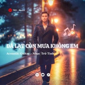 Đà Lạt Còn Mưa Không Em